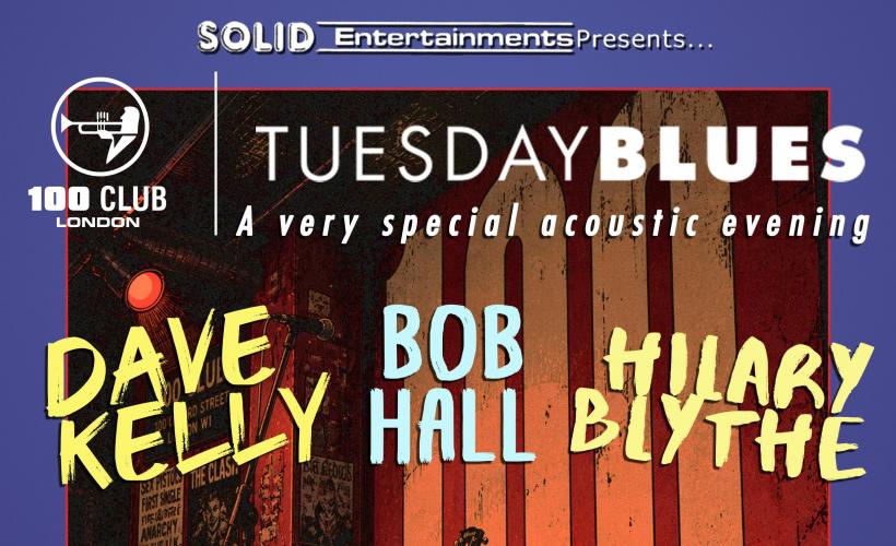 DAVE KELLY / BOB HALL / HILARY BLYTHE  at 100 Club, London