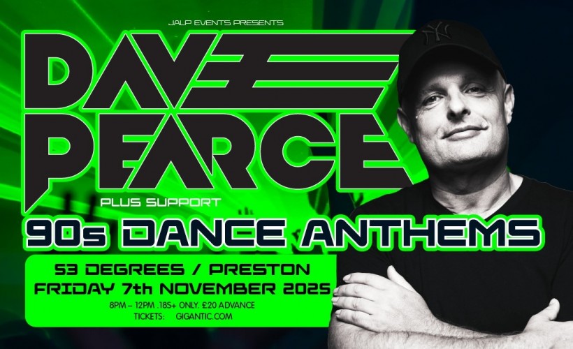 Dave Pearce - 90s Dance Anthems  at 53 Degrees, Preston