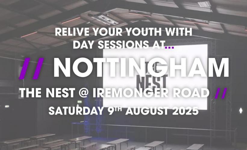 DAY SESSIONS - NOTTINGHAM - AUGUST  at The Nest, Nottingham