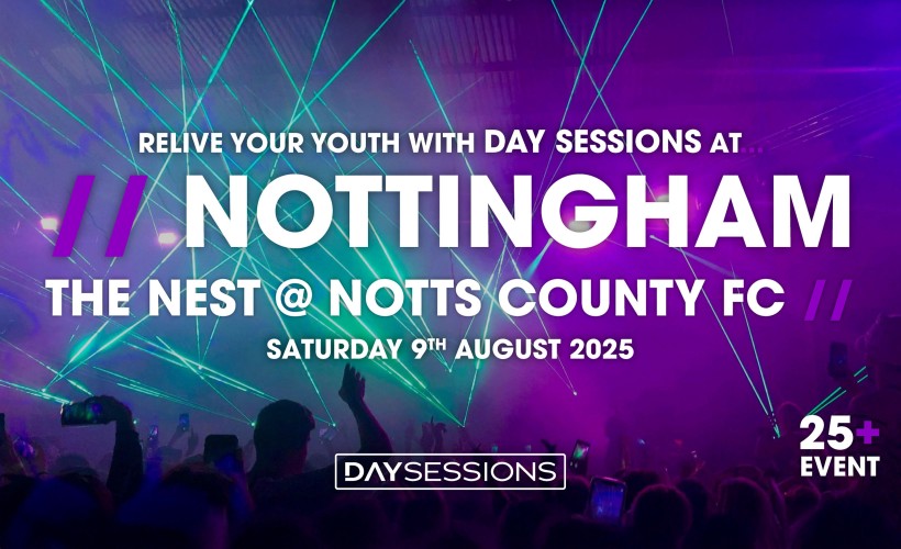 DAY SESSIONS - NOTTINGHAM - AUGUST  at The Nest, Nottingham