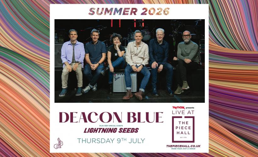 Deacon Blue - The Great Western Road Trip Rolls On  at The Piece Hall, Halifax