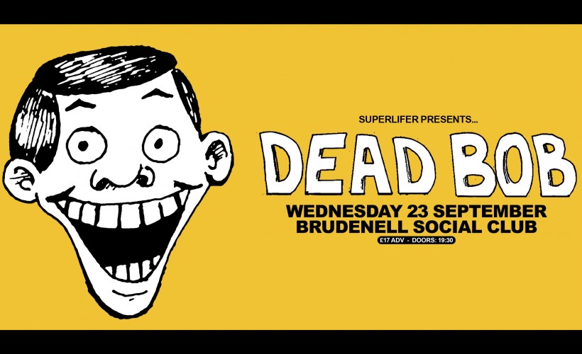 Dead Bob tickets