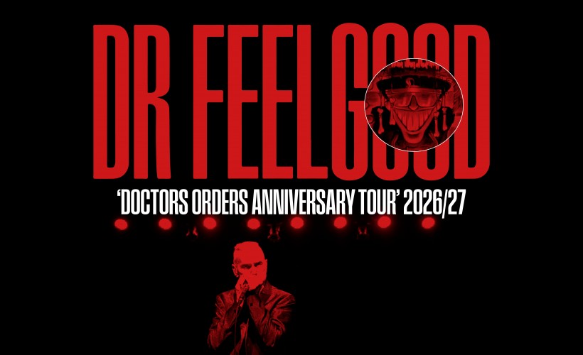 Dr Feelgood '40th Anniversary of Doctors Orders Tour' Tickets