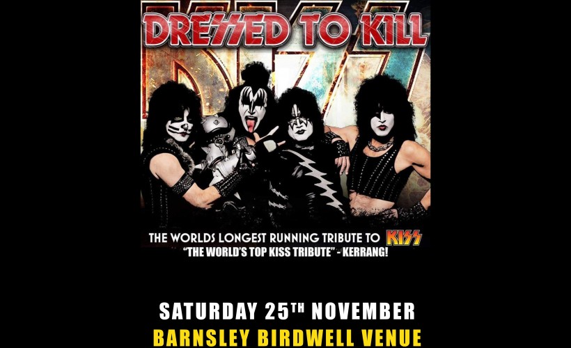 Dressed To Kill - Kiss Tribute  at The Birdwell Venue, Barnsley