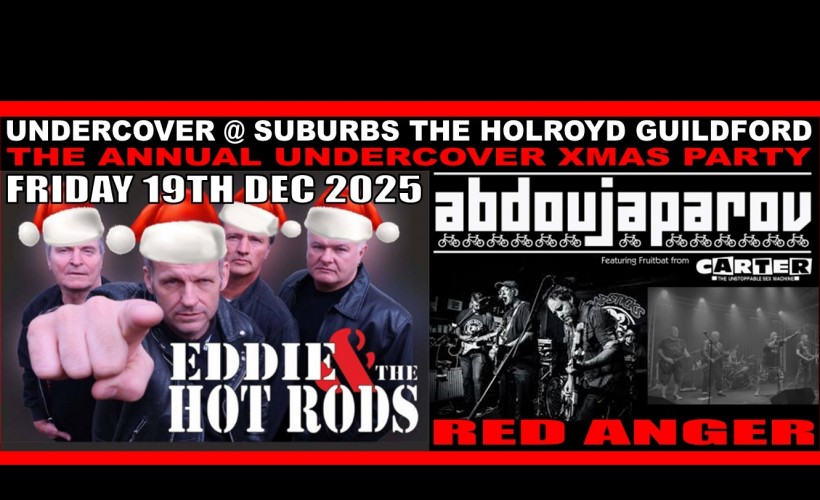 Eddie & The Hot Rods, Abdoujaparov and Red Anger back for the Undercover Xmas Party   at Suburbstheholroyd, Guildford