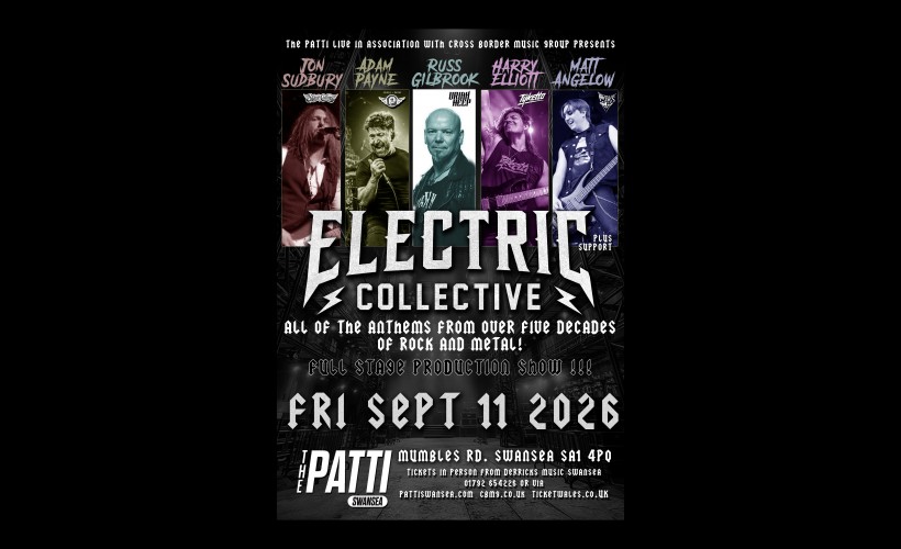 Electric Collective |  The ultimate tribute to 5 decades of Rock.& Metal.  at The Patti, Swansea