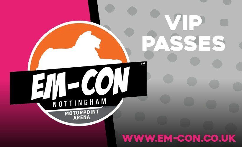 Em-Con Nottingham 2027 - VIP tickets