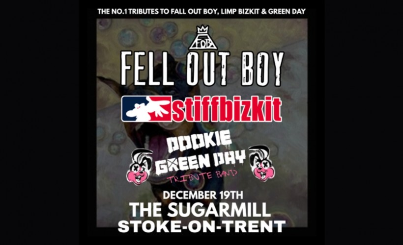 Fell Out Boy + Stiff Bizkit + Dookie  at The Sugarmill, Stoke-on-Trent