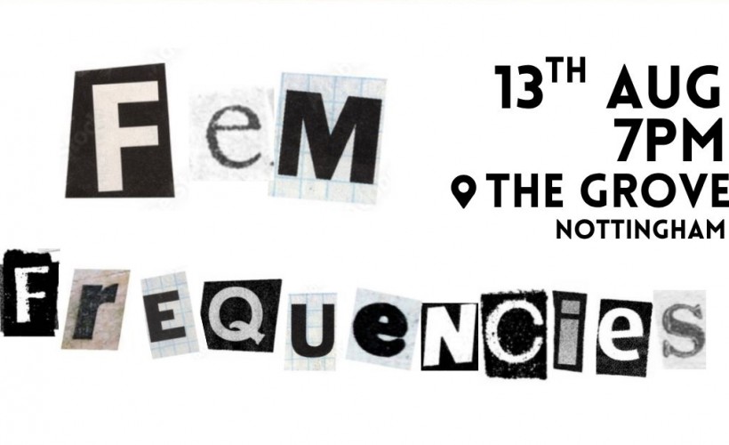 Fem Frequencies  at The Grove, Nottingham