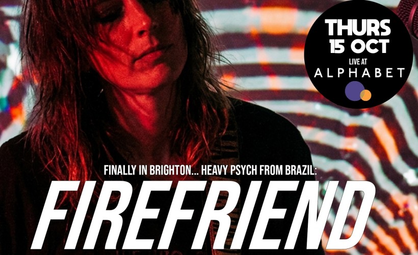 Firefriend (BR) + Pete Bassman (Spacemen 3) + Thee Lucifer Sams + Madonovan Tickets