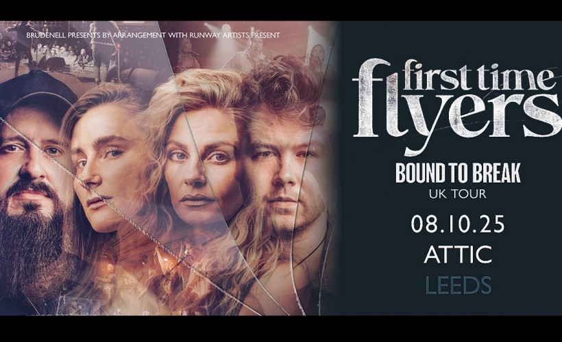 First Time Flyers  at The Attic, Leeds