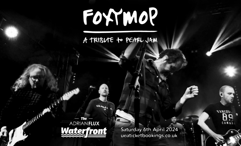 Foxymop -  A Tribute To Pearl Jam  at Waterfront Studio, Norwich