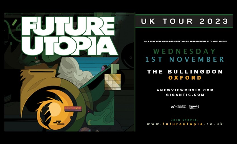 Future Utopia  at The Bullingdon, Oxford