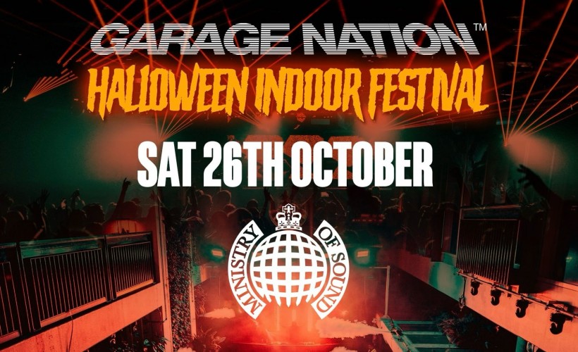 Garage Nation Halloween Festival Tickets Ministry of Sound, London