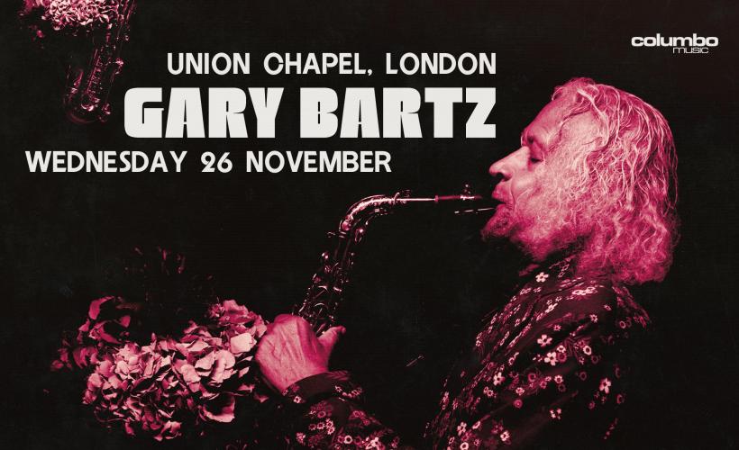 Gary Bartz  at Union Chapel, London