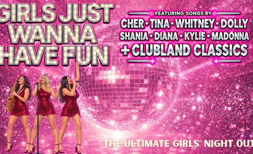 Girls Just Wana Have Fun Tickets