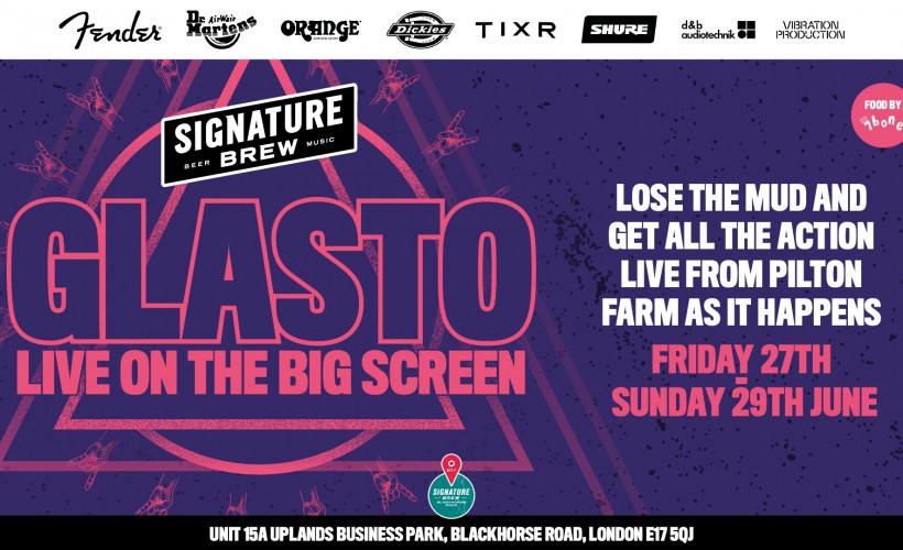 Glastonbury on the BIG SCREEN  at Signature Brew Blackhorse Road, London 