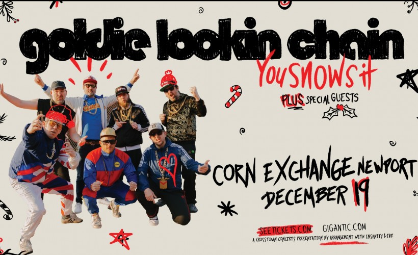 Goldie Lookin Chain - You Snows It!  at The Corn Exchange, Newport