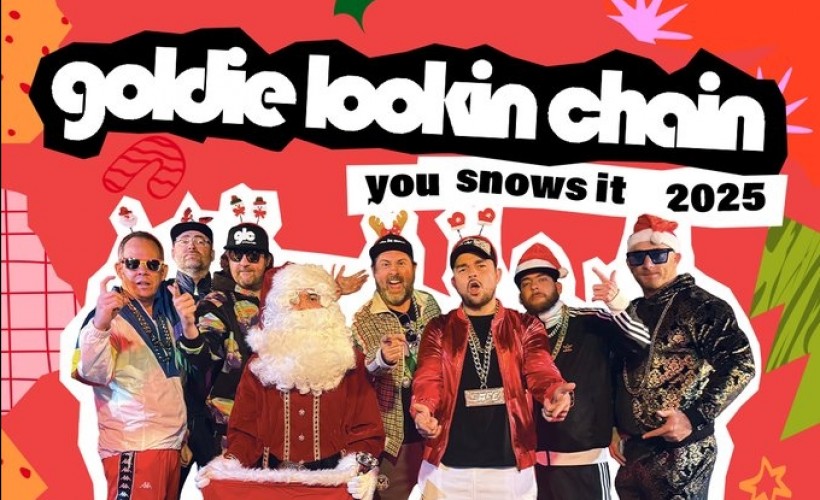 Goldie Lookin Chain - You Snows It! tickets