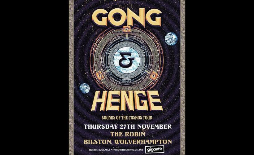 GONG & HENGE  at The Robin, Wolverhampton