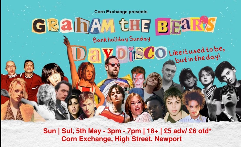 Graham the Bear's Bank Holiday Sunday Day Disco  at The Corn Exchange, Newport
