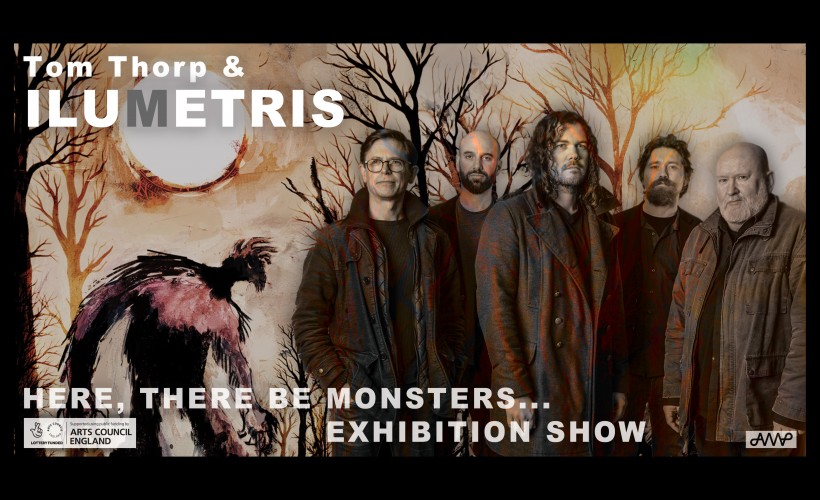 Here, There Be Monsters - Tom Thorp & ILUMETRIS  at The International, Leicester