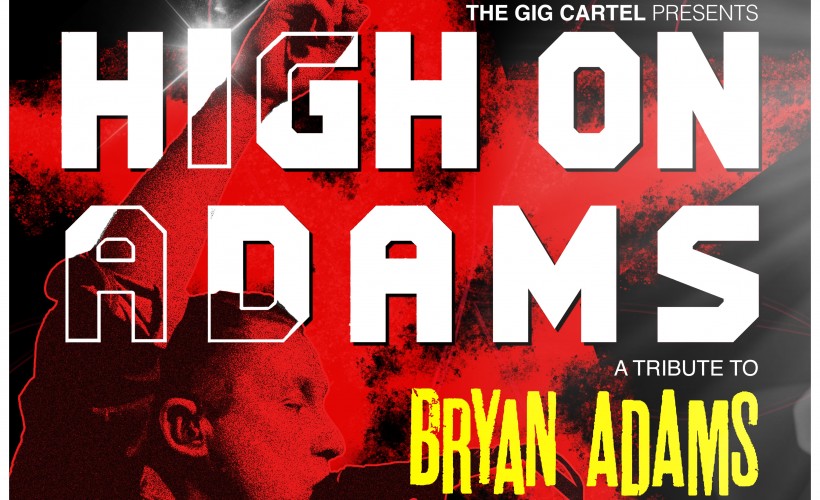 High on Adams - Tribute To Bryan Adams  at The Birdwell Venue, Barnsley