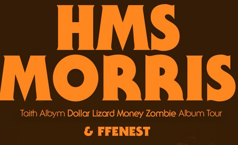 HMS MORRIS | FFENEST - LIVE-  Taith Albym Dollar Lizard Money Album Tour @ CWRW  at CWRW, Camarthen
