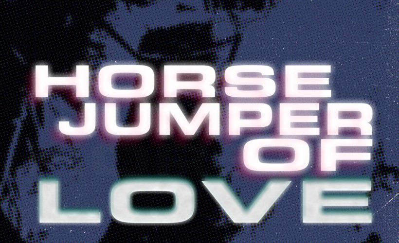 HORSE JUMPER OF LOVE tickets