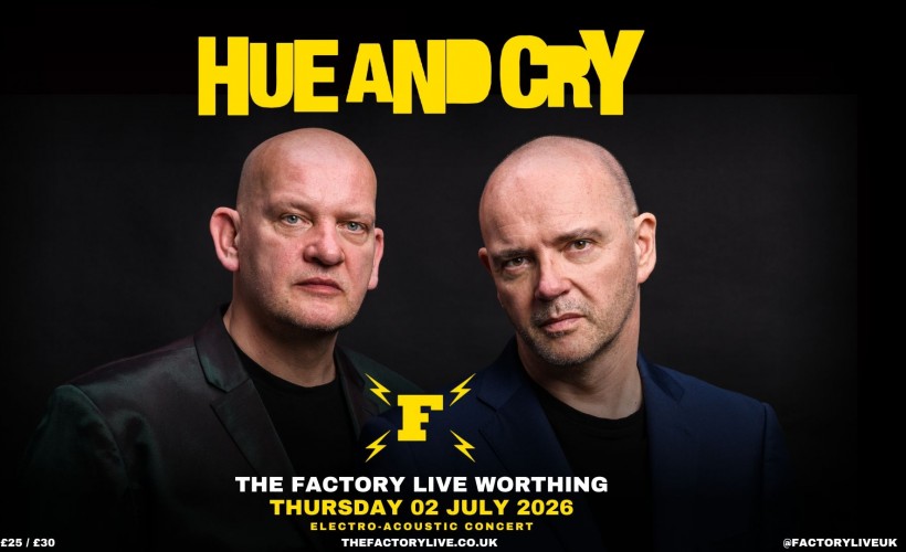 Hue and Cry  at The Factory, Worthing