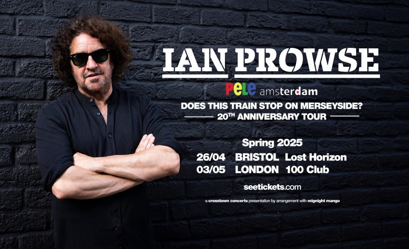 Ian Prowse & Amsterdam  at Lost Horizon, Bristol