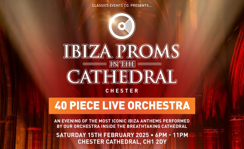 Ibiza Proms Chester Cathedral   at Chester Cathedral, Chester