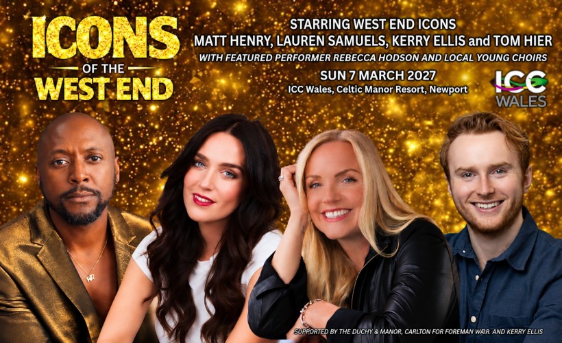 Icons of the West End  at ICC Wales, Newport