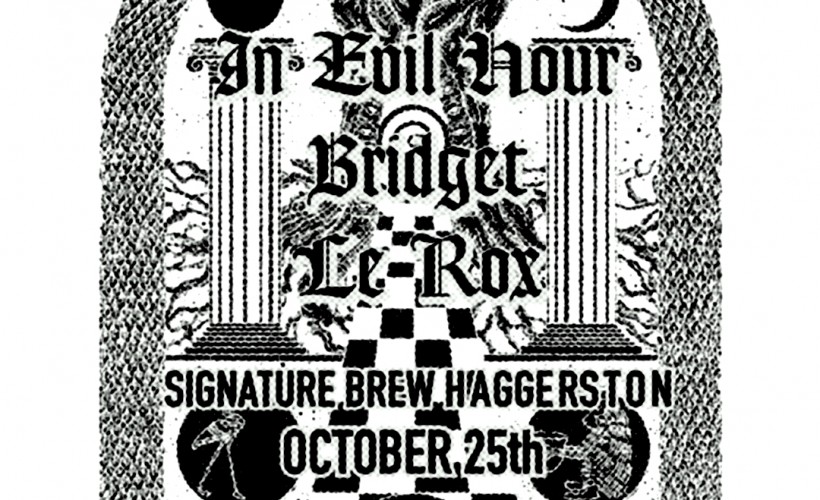 In Evil Hour + Bridget + Le Rox | London tickets