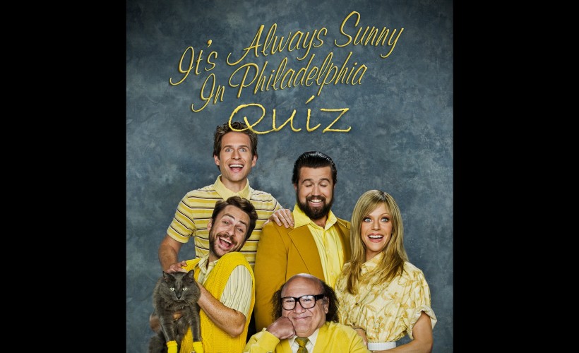 It's Always Sunny in Philadelphia Quiz