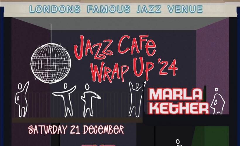 Jazz Cafe Wrap Up   at The Jazz Cafe, London