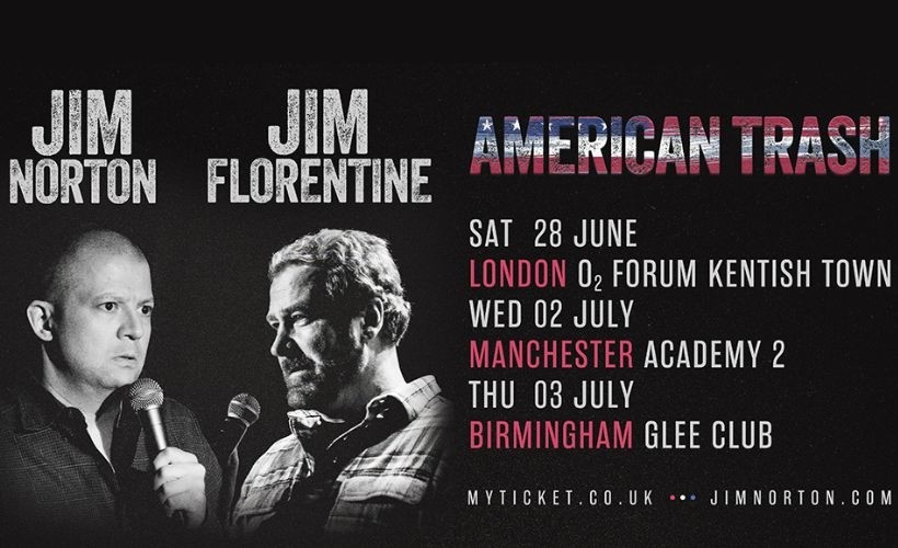 Jim Norton & Jim Florentine: American Trash  at Glee Club Birmingham, Birmingham