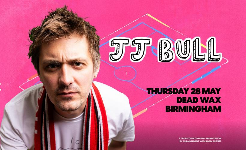 JJ BULL  at Dead Wax, Birmingham