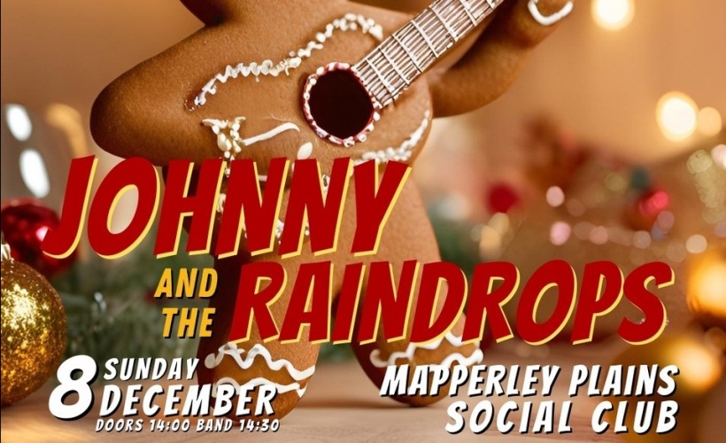 Johnny & the Raindrops legendary Christmas gig!  at Mapperley Plains Social Club, Nottingham