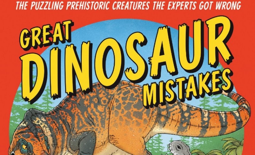 Jonathan Emmett's Great Dinosaur Mistakes tickets