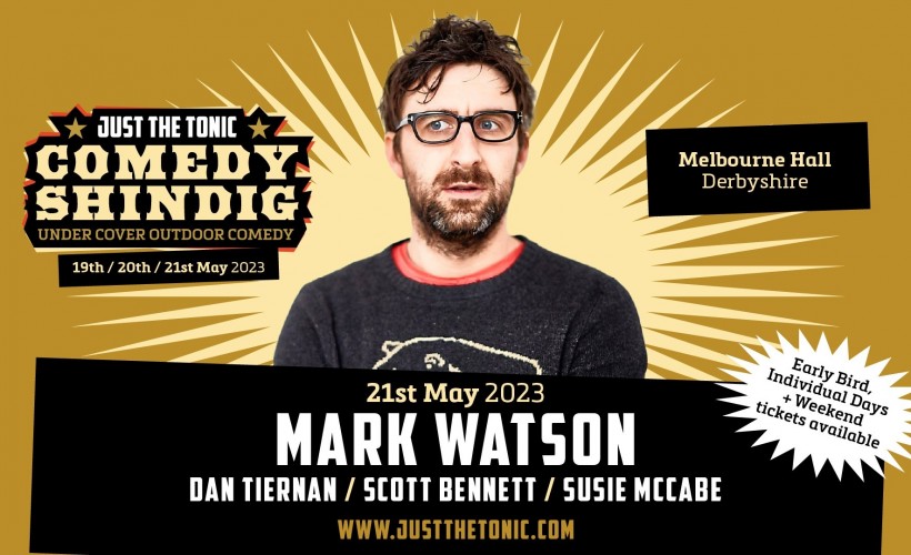 Just The Tonic - Comedy Shindig - Melbourne 21st May   at Just The Tonic at Melbourne Hall, Derby