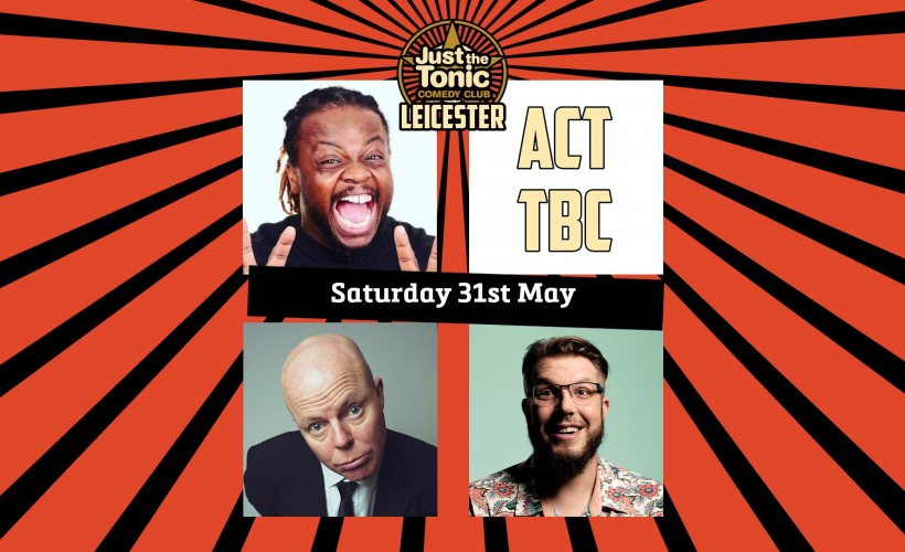  Just the Tonic Comedy Club - Leicester