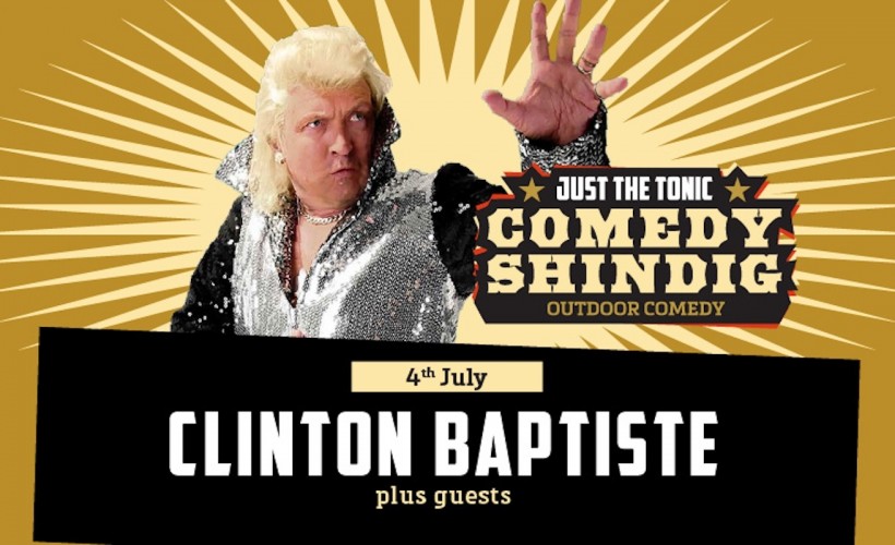 Just the Tonic Comedy Shindig with Clinton Baptise tickets