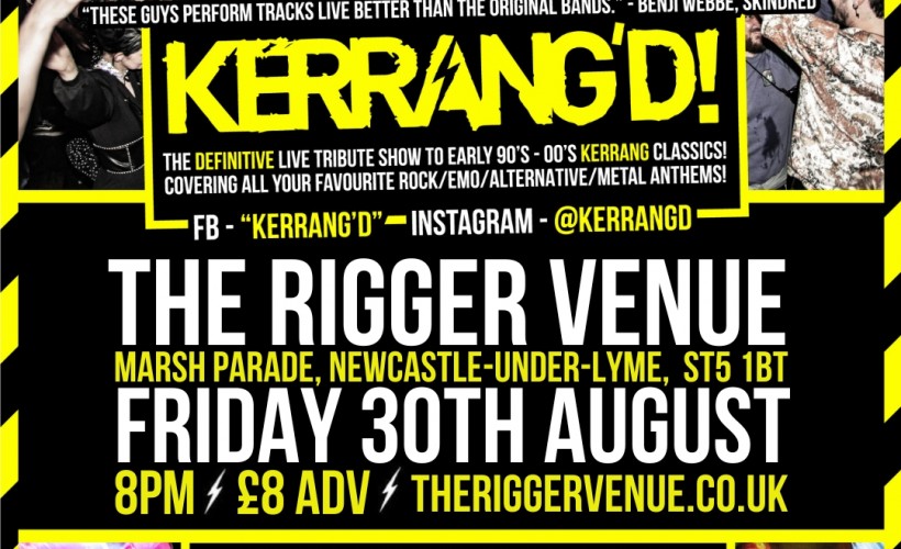KERRANG’D!  at The Rigger, Newcastle Under Lyme