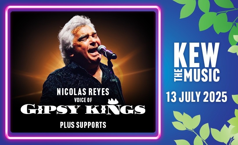 Kew The Music: Gipsy Kings featuring Nicolas Reyes   at Royal Botanic Gardens Kew, Richmond, London
