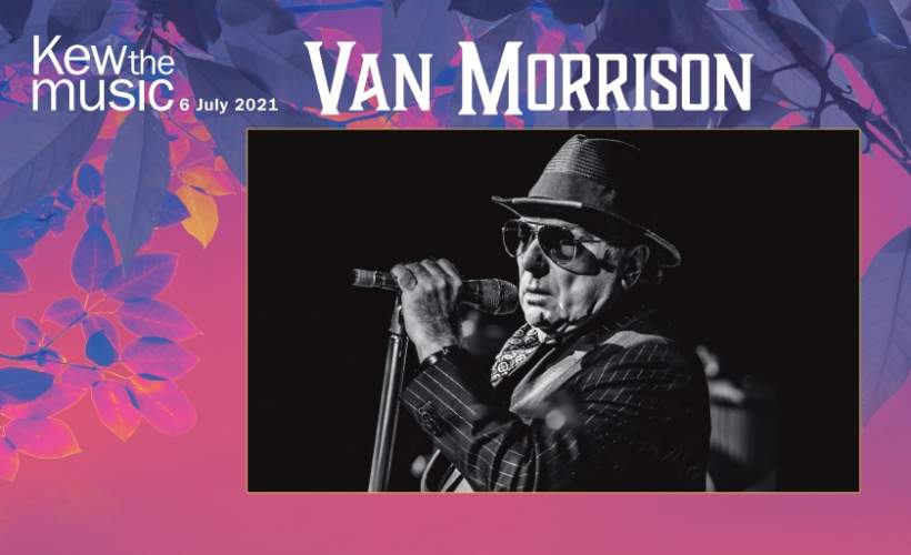 Kew The Music Van Morrison Tickets Royal Botanic Gardens Kew