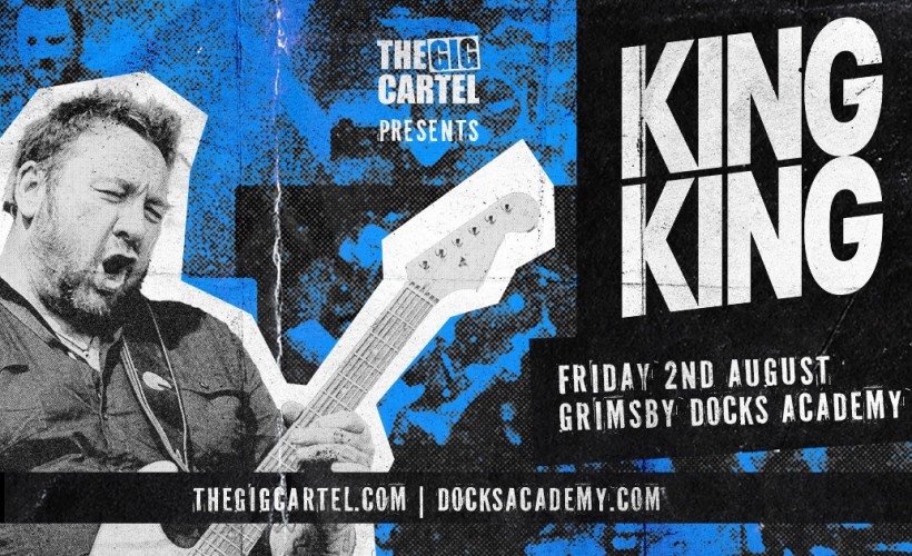 King King  at Grimsby Docks Academy, Grimsby 