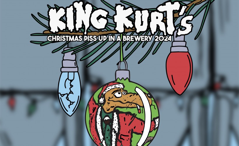 King Kurt presents Christmas Piss Up in a Brewery | London  at Signature Brew Blackhorse Road, London 