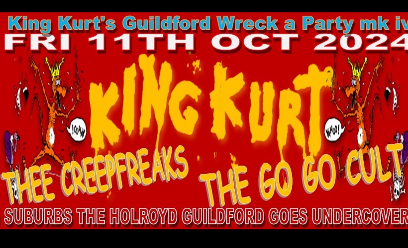King Kurts Annual Guildford Wreck a Party Mk IV with special guests  tickets