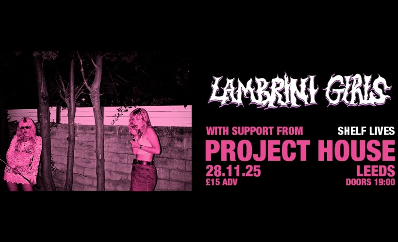 Lambrini Girls  at Project House, Leeds